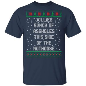 Jollies Bunch Of Assholes This Side Of The Nuthouse Christmas Shirt
