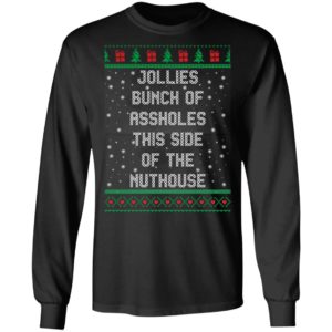 Jollies Bunch Of Assholes This Side Of The Nuthouse Christmas Shirt