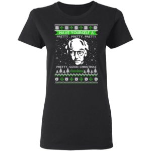 Larry David Have Yourself A Pretty Good Christmas Christmas Shirt