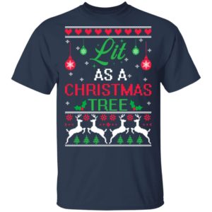 Lit As A Christmas Tree Shirt