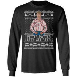 Letterkenny Pitter Patter Let's Get At'er Christmas Shirt