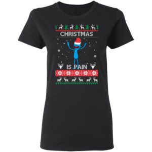 Mr Meeseeks Christmas Is Pain Rick and Morty Christmas Shirt