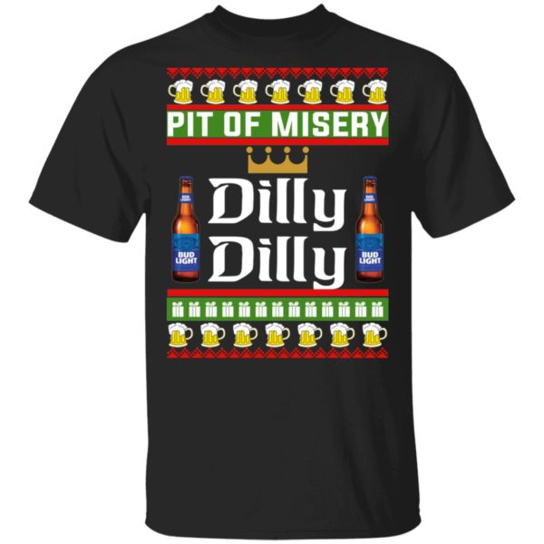 Pit Of Misery Dilly Dilly Christmas Shirt