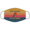 Stop Staring At My Cock Face Mask
