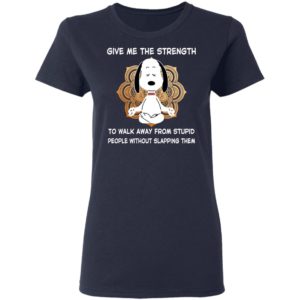Snoopy Yoga Give Me The Strength To Walk Away From Stupid People Shirt image Snoopy Yoga Give Me The Strength To Walk Away From Stupid People Shirt