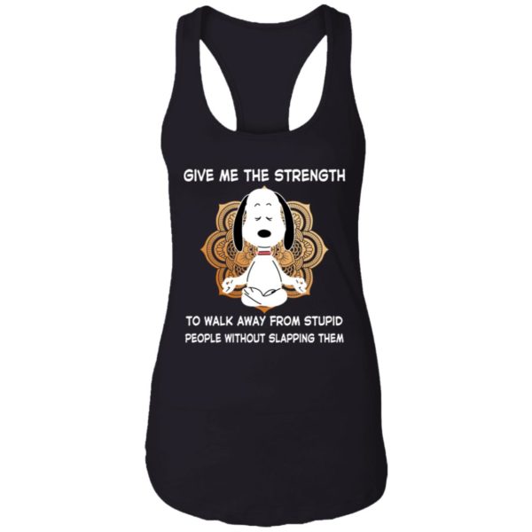 Snoopy Yoga Give Me The Strength To Walk Away From Stupid People Shirt