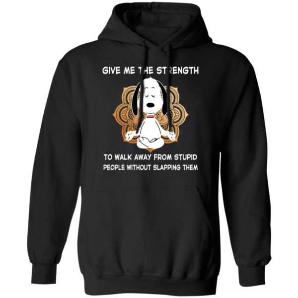 Snoopy Yoga Give Me The Strength To Walk Away From Stupid People Shirt