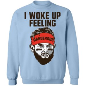Baker Mayfield I Woke Up Feeling Dangerous Christmas Shirt