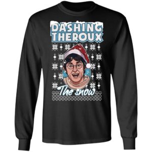 Dashing Theroux The Snow Christmas Shirt