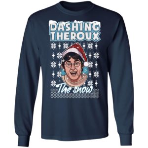 Dashing Theroux The Snow Christmas Shirt