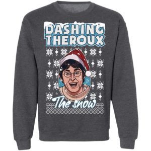 Dashing Theroux The Snow Christmas Shirt