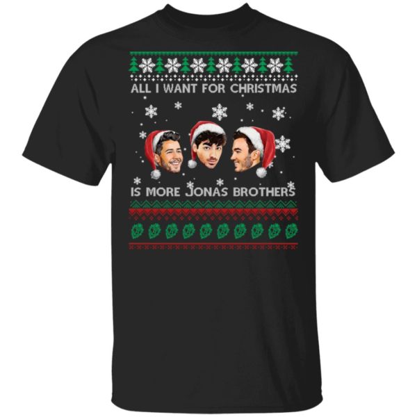 All I Want For Christmas Is More Jonas Brother Christmas Shirt