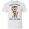Don’t Stop Meow Freddie Purrcury Shirt