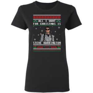 All I Want For Christmas Is Steve Harrington Christmas Shirt image All I Want For Christmas Is Steve Harrington Christmas Shirt