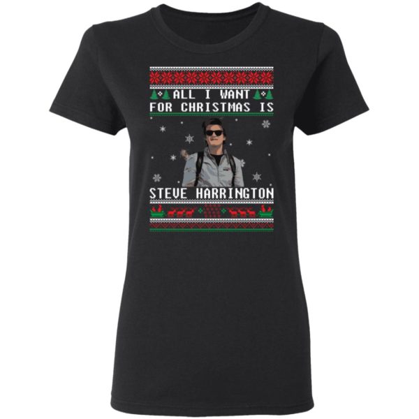 All I Want For Christmas Is Steve Harrington Christmas Shirt