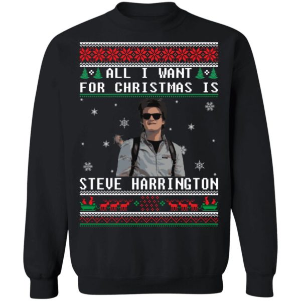 All I Want For Christmas Is Steve Harrington Christmas Shirt