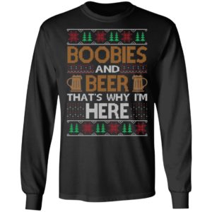 Boobies And Beer That's Why I'm Here Christmas Shirt image Boobies And Beer That's Why I'm Here Christmas Shirt