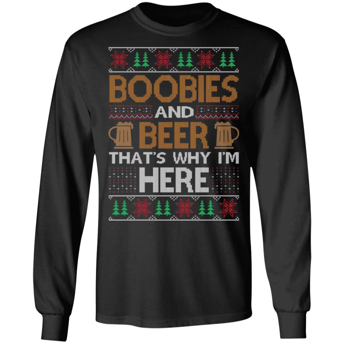 Boobies And Beer That's Why I'm Here Christmas Shirt image Boobies And Beer That's Why I'm Here Christmas Shirt