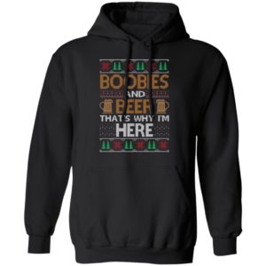 Boobies And Beer That's Why I'm Here Christmas Shirt image Boobies And Beer That's Why I'm Here Christmas Shirt