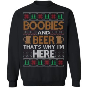 Boobies And Beer That's Why I'm Here Christmas Shirt image Boobies And Beer That's Why I'm Here Christmas Shirt