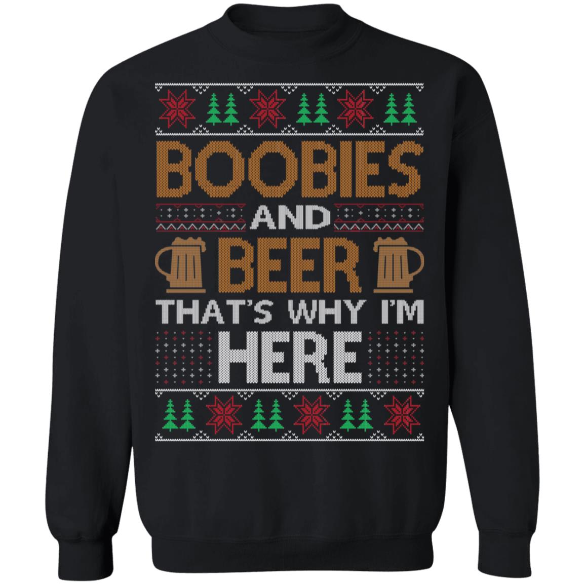 Boobies And Beer That's Why I'm Here Christmas Shirt image Boobies And Beer That's Why I'm Here Christmas Shirt