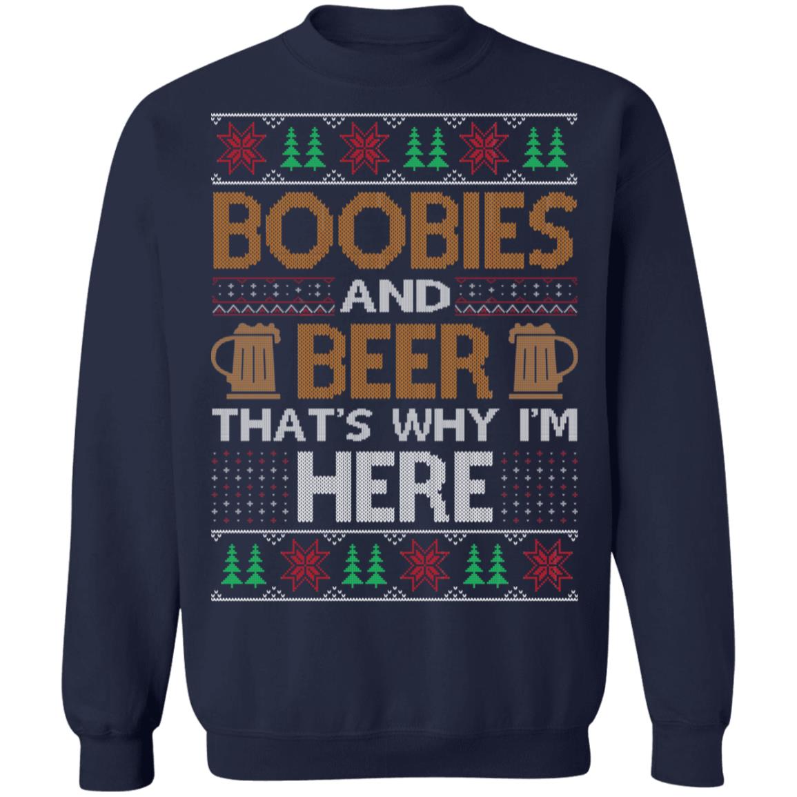 Boobies And Beer That's Why I'm Here Christmas Shirt image Boobies And Beer That's Why I'm Here Christmas Shirt