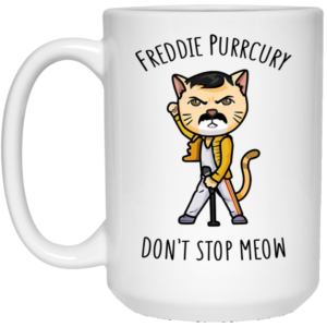 Don't Stop Meow Freddie Purrcury Coffee Mug