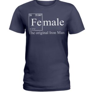 FE Female The Original Iron Man Science Shirt
