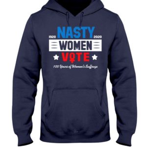 1920 2020 Nasty Women Vote 100 Years Of Women's Suffrage Shirt