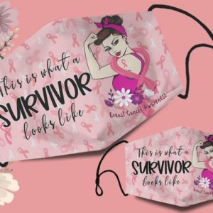 This Is What A Survivor Look Like Breast Cancer Awareness Face Mask