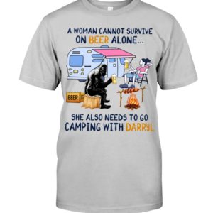 A Women's Cannot Survive On Beer Alone She also needs to go camping with Darryl Shirt