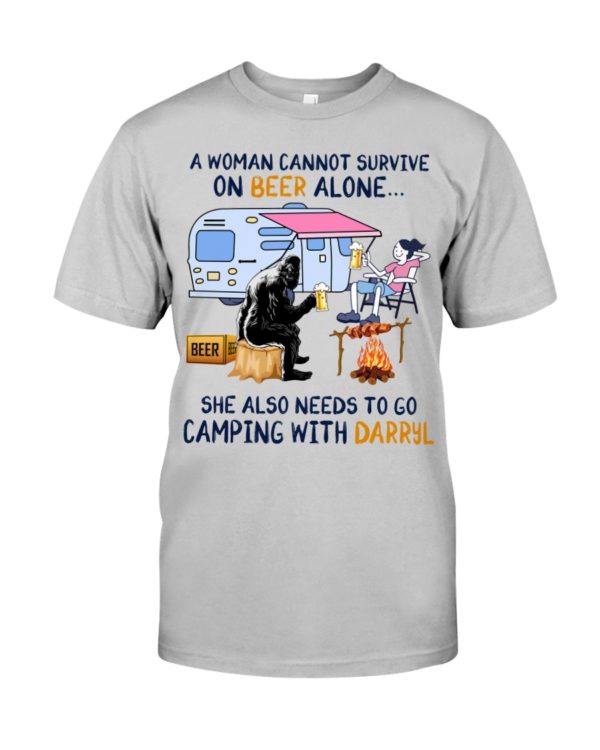 A Women's Cannot Survive On Beer Alone She also needs to go camping with Darryl Shirt