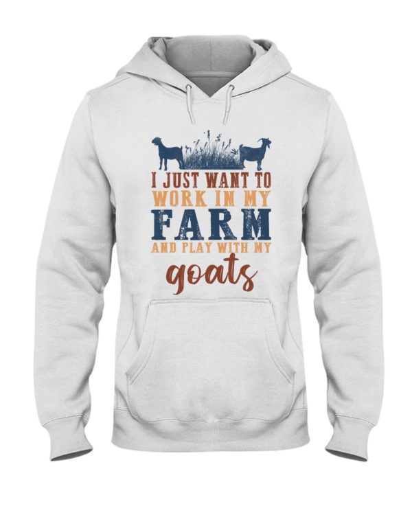 I Just Want To Work In My Farm And Play With My Goats Shirt