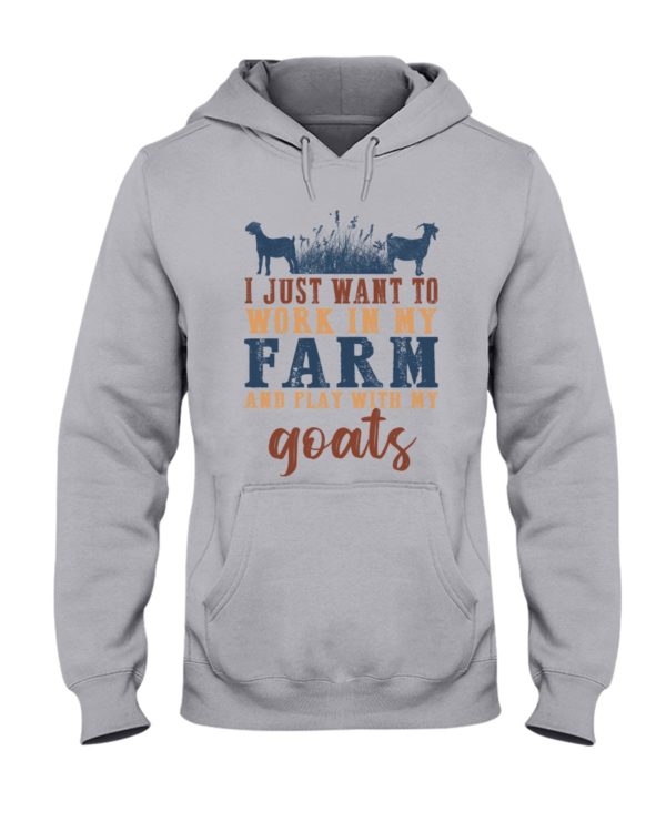 I Just Want To Work In My Farm And Play With My Goats Shirt