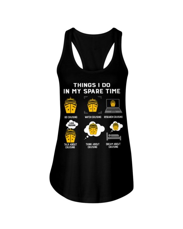 Things I Do In My Spare Time, Go Cruising,Watch Cruising Shirt
