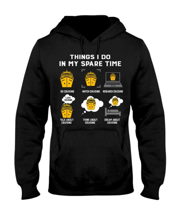 Things I Do In My Spare Time, Go Cruising,Watch Cruising Shirt