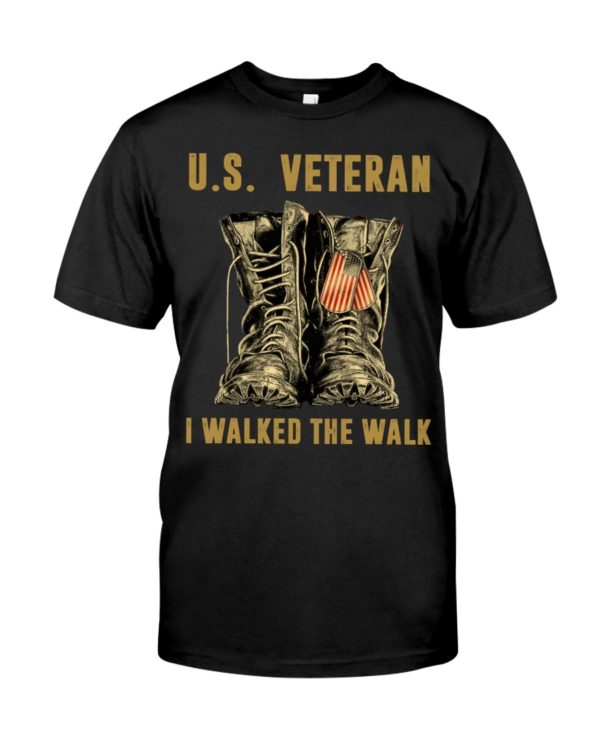 U.S Veteran I Walked The Walk Shirt