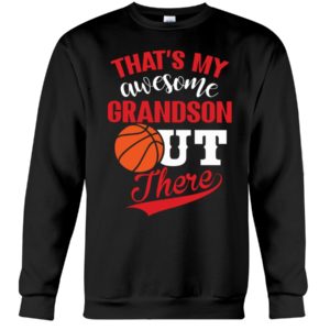 That's My Awesome Grandson Out There Shirt