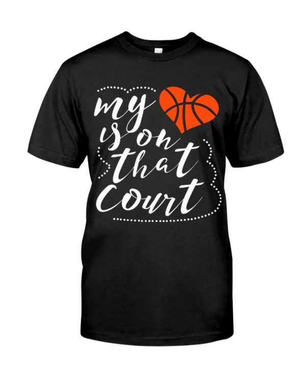 My Heart Is On That Court Shirt