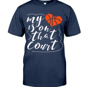 My Heart Is On That Court Shirt