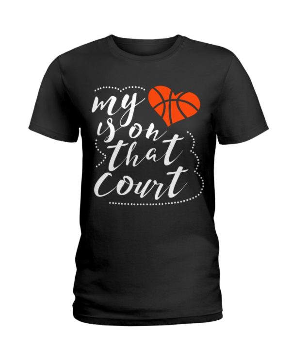 My Heart Is On That Court Shirt