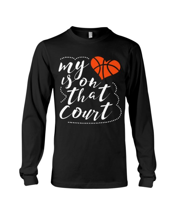 My Heart Is On That Court Shirt