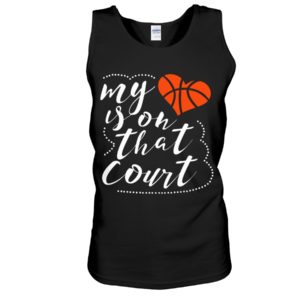 My Heart Is On That Court Shirt
