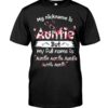 My Nick Name Is Auntie But My Full Name Is Auntie Shirt