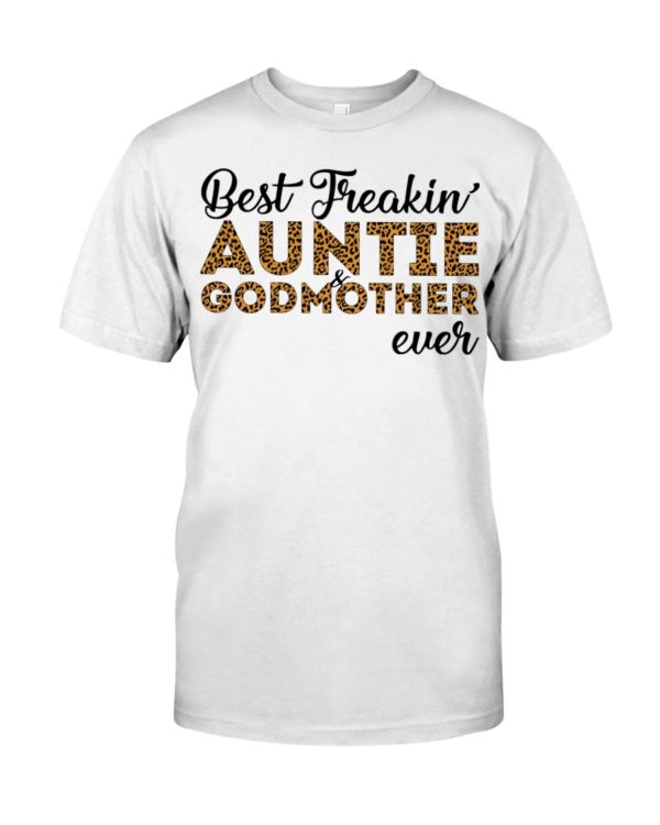 Best Freakin' Auntie and Godmother Ever Shirt