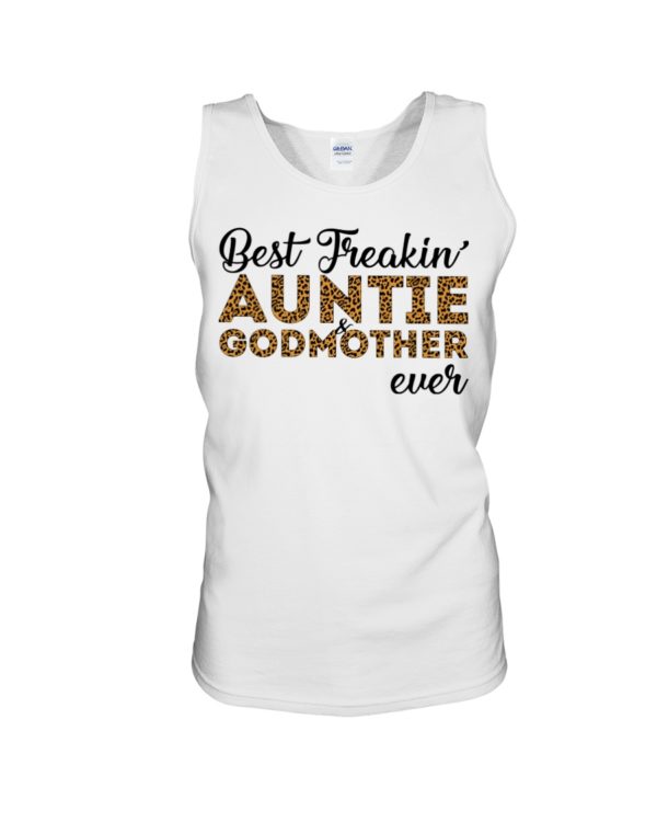 Best Freakin' Auntie and Godmother Ever Shirt
