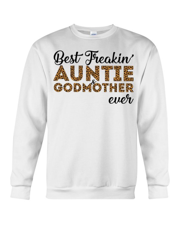 Best Freakin' Auntie and Godmother Ever Shirt