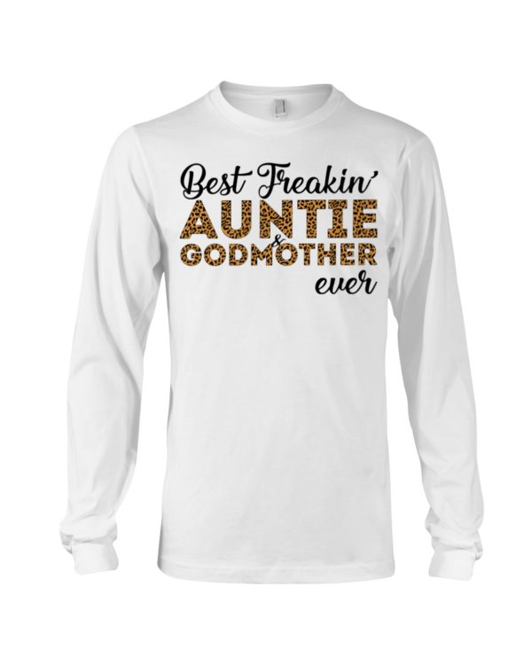 Best Freakin' Auntie and Godmother Ever Shirt