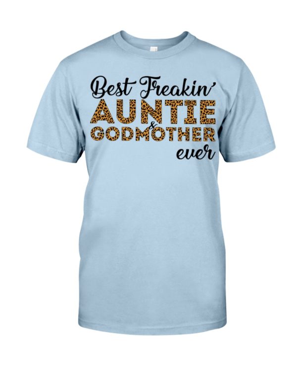 Best Freakin' Auntie and Godmother Ever Shirt