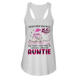 I Never Knew How Much My Heart Could Hold Til Some One Called Me Auntie Shirt